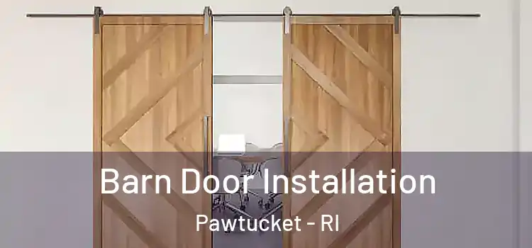 Barn Door Installation Pawtucket - RI