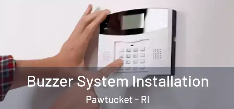 Buzzer System Installation Pawtucket - RI
