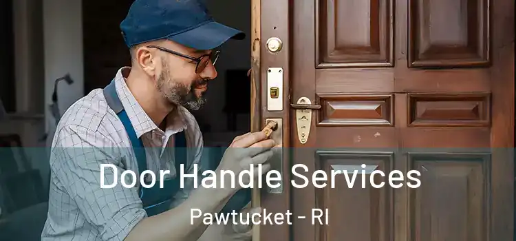 Door Handle Services Pawtucket - RI