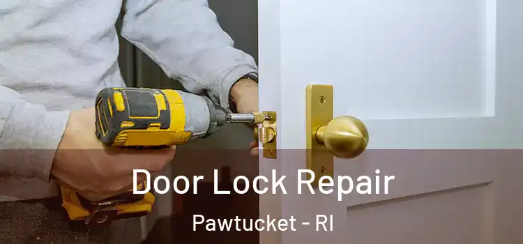  Door Lock Repair Pawtucket - RI