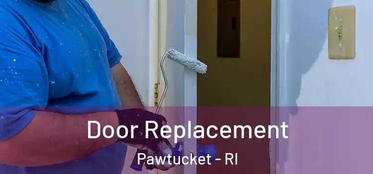 Door Replacement Pawtucket - RI