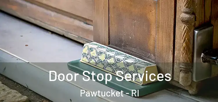 Door Stop Services Pawtucket - RI