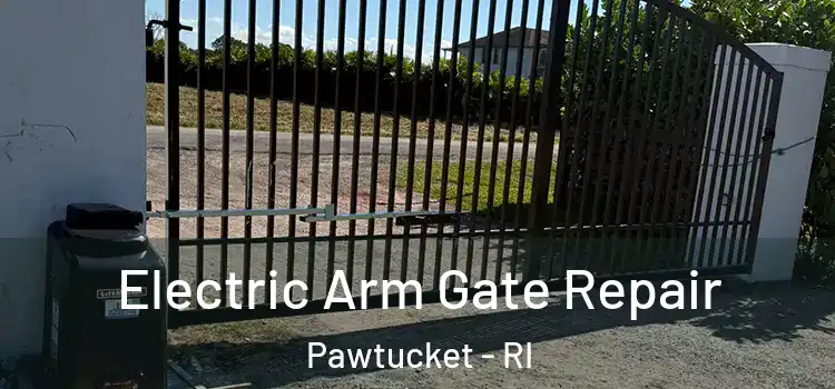  Electric Arm Gate Repair Pawtucket - RI