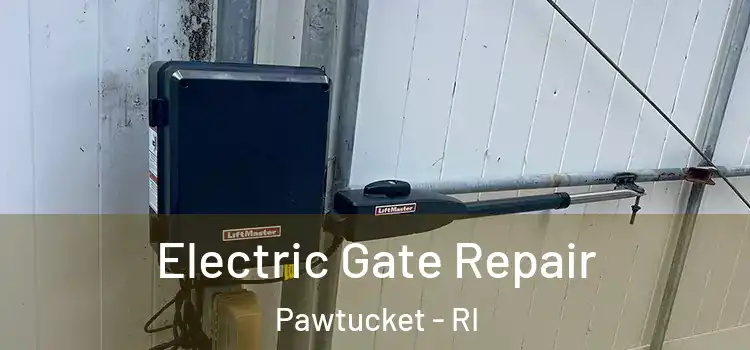  Electric Gate Repair Pawtucket - RI