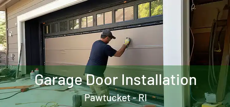  Garage Door Installation Pawtucket - RI