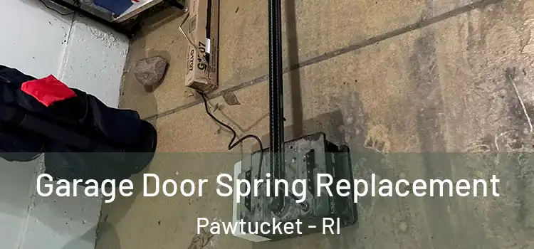  Garage Door Spring Replacement Pawtucket - RI