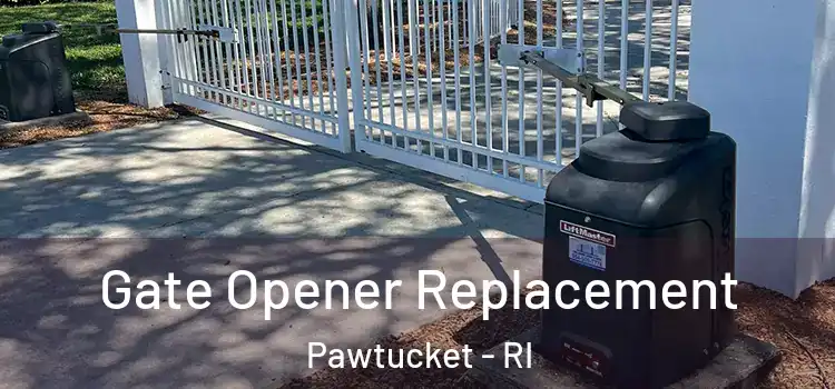  Gate Opener Replacement Pawtucket - RI