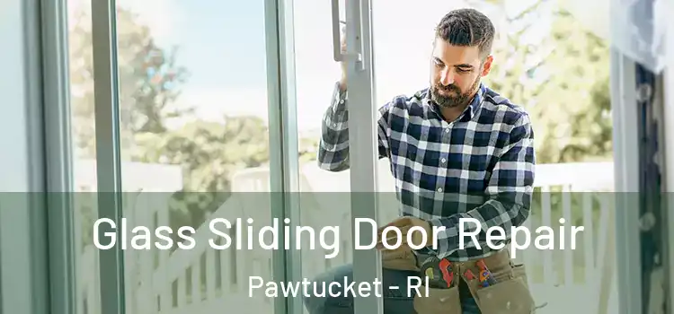 Glass Sliding Door Repair Pawtucket - RI
