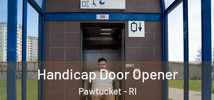  Handicap Door Opener Pawtucket - RI