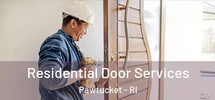  Residential Door Services Pawtucket - RI