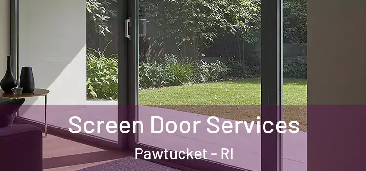 Screen Door Services Pawtucket - RI