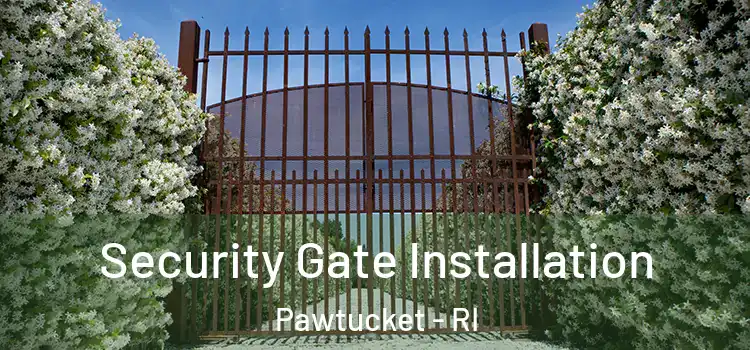 Security Gate Installation Pawtucket - RI
