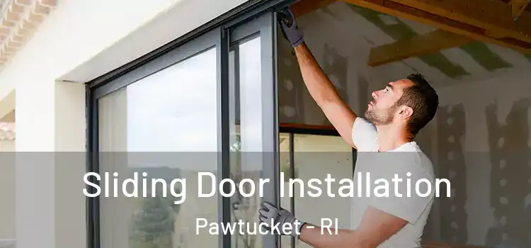  Sliding Door Installation Pawtucket - RI