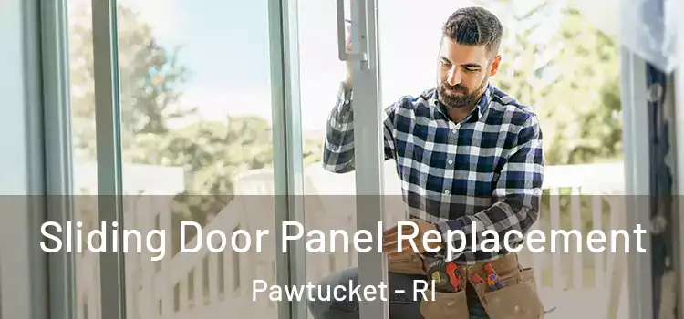  Sliding Door Panel Replacement Pawtucket - RI