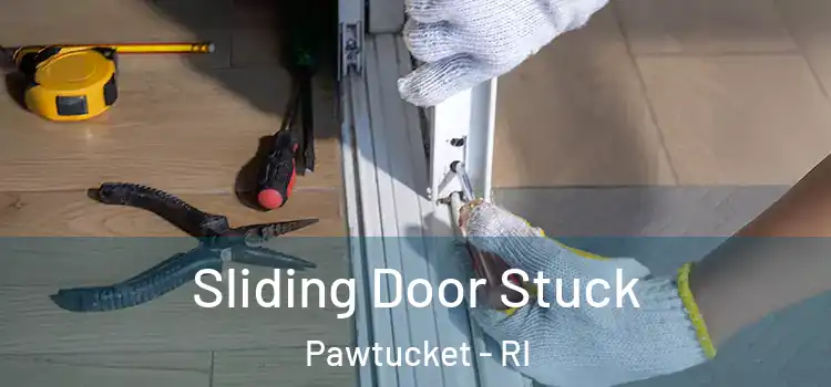  Sliding Door Stuck Pawtucket - RI