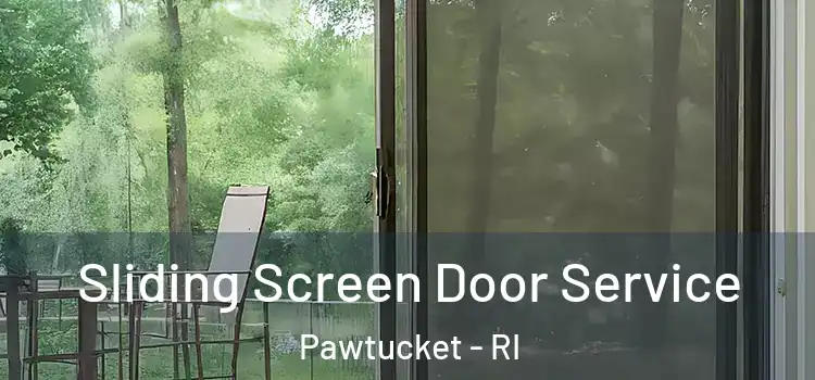  Sliding Screen Door Service Pawtucket - RI